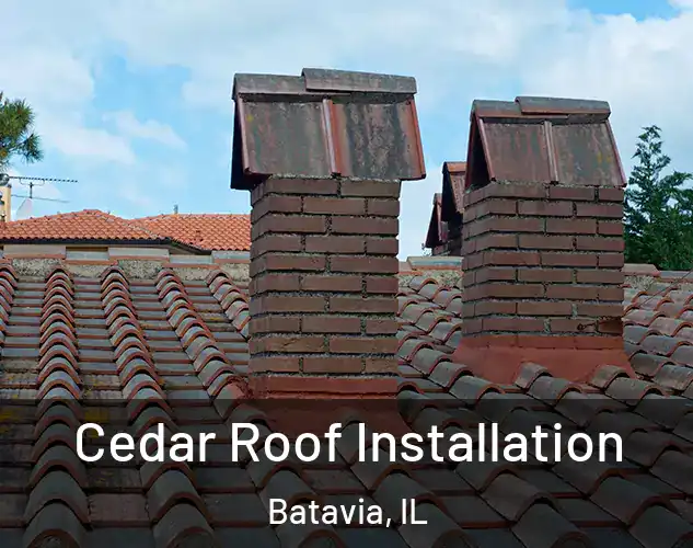  Cedar Roof Installation Batavia, IL