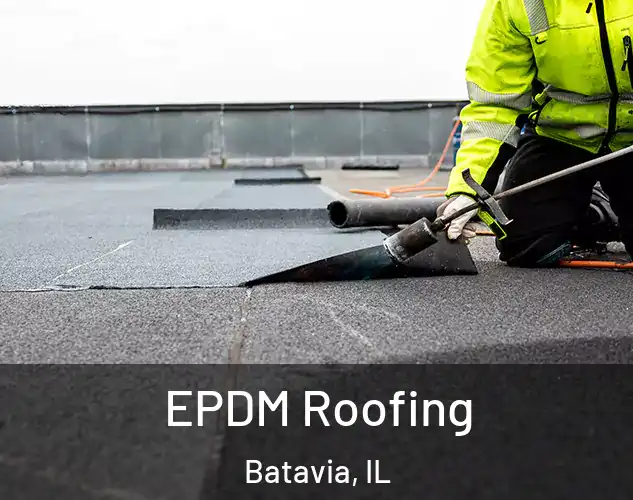  EPDM Roofing Batavia, IL