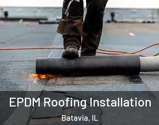  EPDM Roofing Installation Batavia, IL