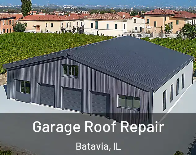 Garage Roof Repair Batavia, IL