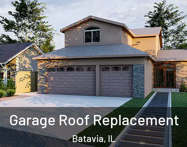  Garage Roof Replacement Batavia, IL