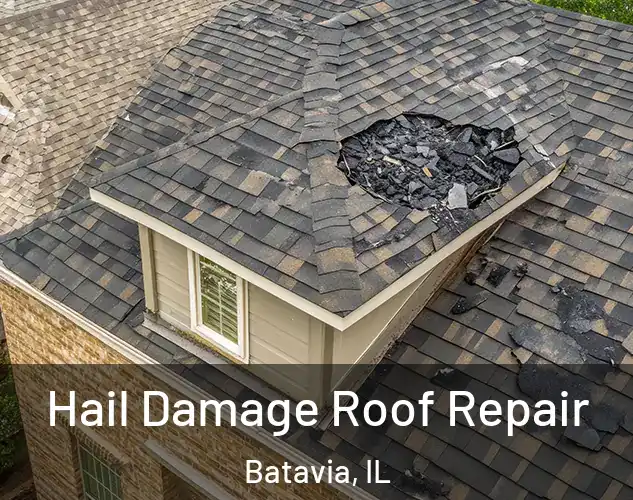  Hail Damage Roof Repair Batavia, IL