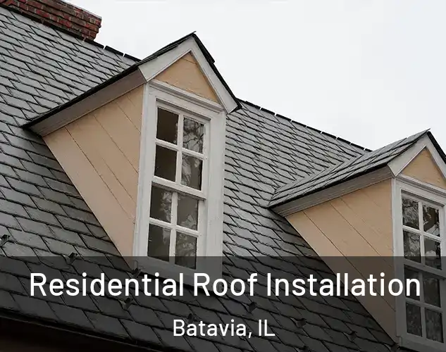  Residential Roof Installation Batavia, IL