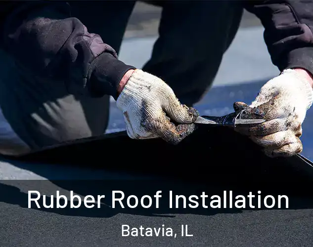  Rubber Roof Installation Batavia, IL
