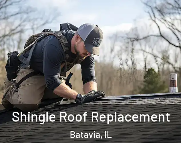  Shingle Roof Replacement Batavia, IL