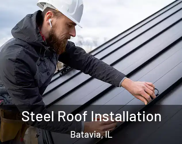  Steel Roof Installation Batavia, IL
