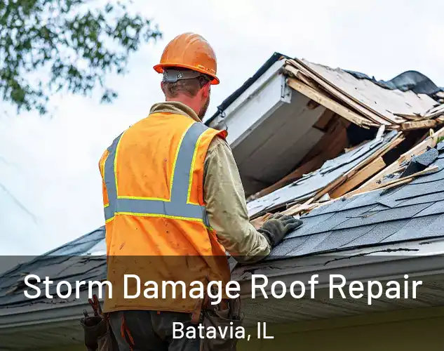  Storm Damage Roof Repair Batavia, IL